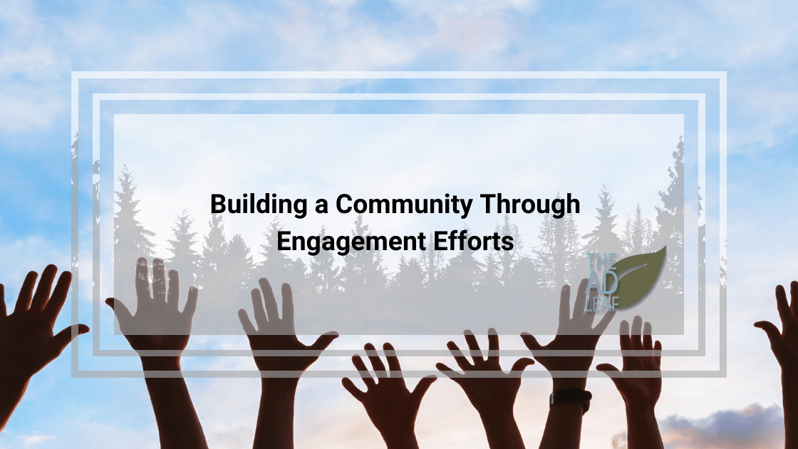 Building a Community Through Engagement Efforts