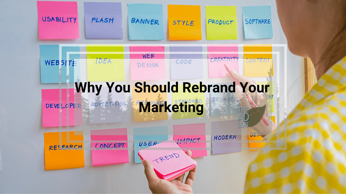Why You Should Rebrand Your Marketing