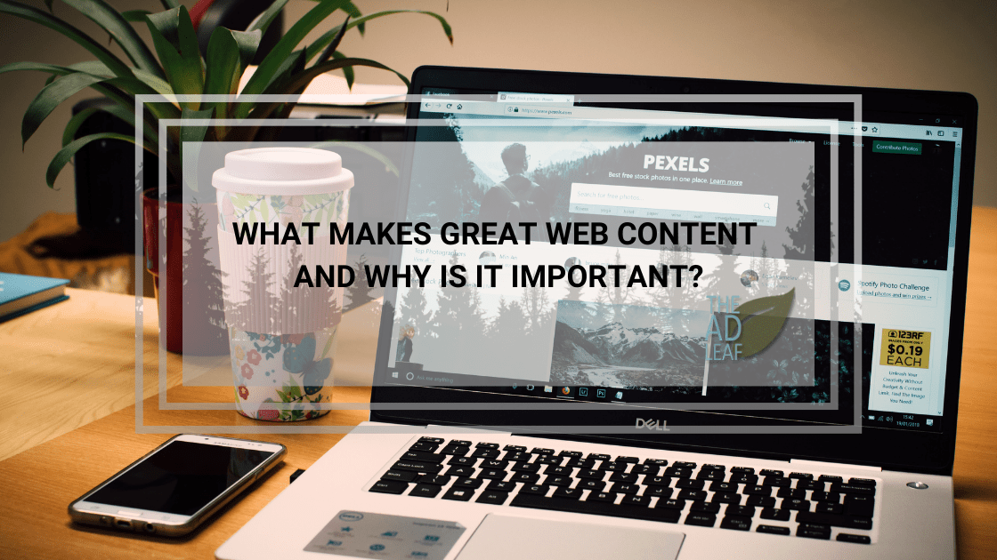 What Makes Great Web Content and Why Is It Important?