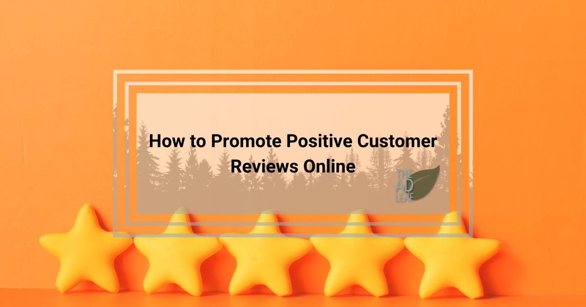How To Promote Positive Customer Reviews Online