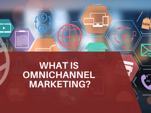 What is Omnichannel Marketing?