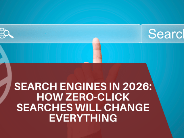 Search Engines in 2026: How Zero-Click Searches Will Change Everything