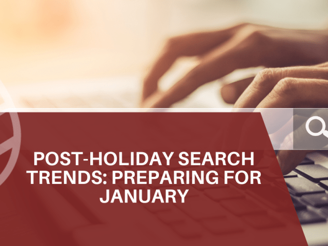 Post-Holiday Search Trends: Preparing for January