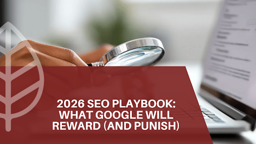 2026 SEO Playbook: What Google Will Reward and Punish